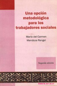 El Libro Una Opci N Metodol Gica Para Los Trabajadores Sociales De